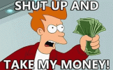 shut-up-and-take-my-money-futurama (1).gif