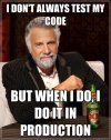 test-in-production-meme-2.jpg test-in-production-meme-2.jpg