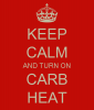 keep-calm-and-turn-on-carb-heat.png