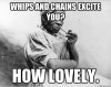 whips n chains, how lovely.jpg