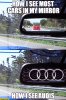 how-i-see-most-cars-in-my-mirror-how-i-see-audis.jpg how-i-see-most-cars-in-my-mirror-how-i-see-audis.jpg