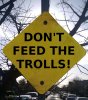 DontFeedTheTrolls2.jpg DontFeedTheTrolls2.jpg