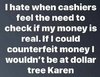 02-hate-cashiers-check-money.jpg