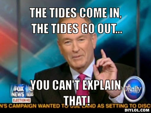 you-can-t-explain-that-meme-generator-the-tides-come-in-the-tides-go-out-you-can-t-explain-that-de9bba.jpg
