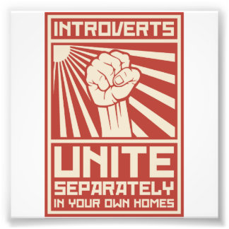 introverts_unite_separately_in_your_own_homes_photo_print-re9c221f56bd4463b8bf7c5061505e134_a0ib_8byvr_324.jpg