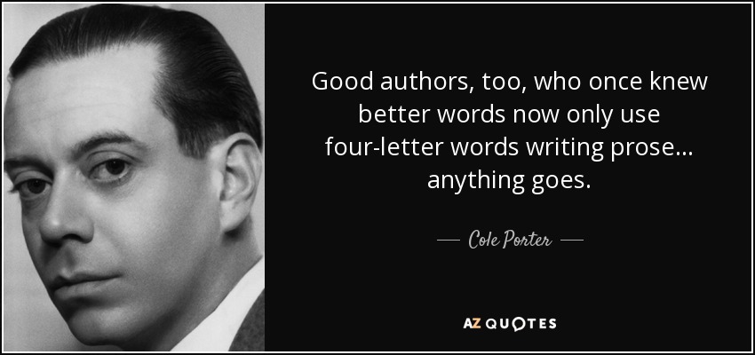 quote-good-authors-too-who-once-knew-better-words-now-only-use-four-letter-words-writing-prose-cole-porter-23-45-28.jpg