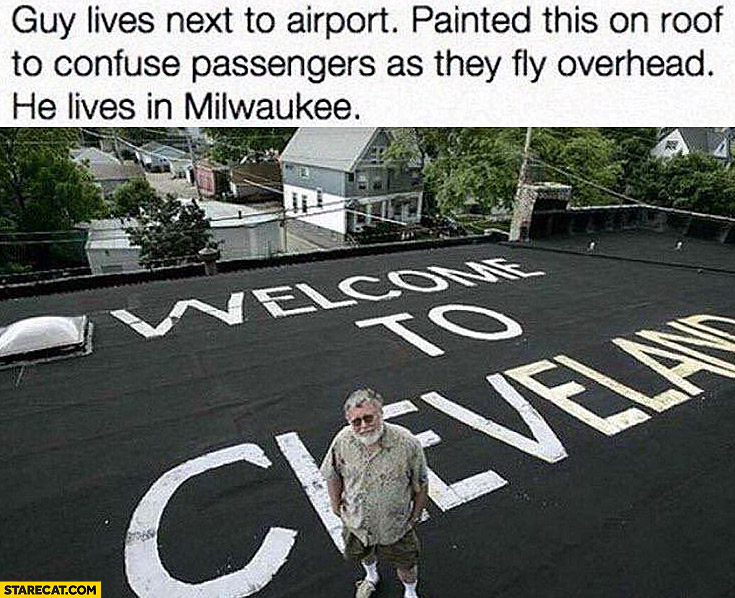 welcome-to-cleveland-written-on-a-roof-guy-lives-next-to-airport-painted-roof-to-confuse-passengers-as-they-fly-overhead-he-lives-in-milwaukee.jpg