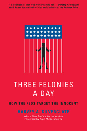 Three-Felonies-A-Day-How-the-Feds-Target-the-Innocent-Paperback-306x460.jpg
